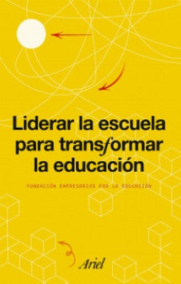 Liderar la escuela para transformar la educación