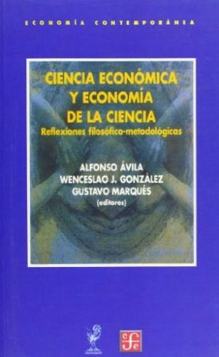 Ciencia económica y economía de la ciencia. Reflexiones filosófico-metodológicas