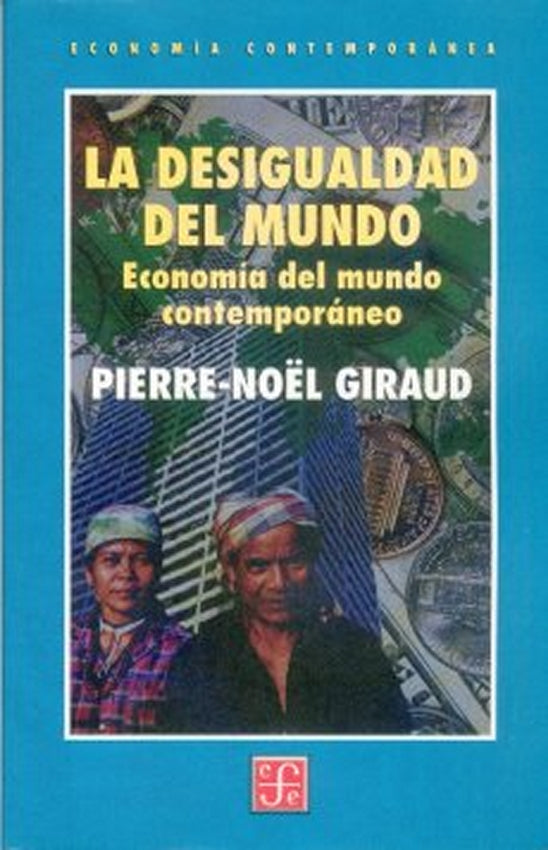 La desigualdad del mundo, Economía del mundo contemporáneo