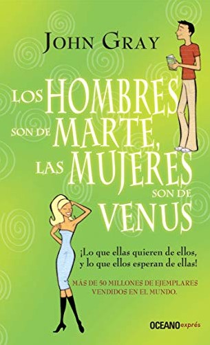 LOS HOMBRES SON DE MARTE Y LAS MUJERES SON DE VENUS