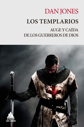 LOS TEMPLARIOS AUGE Y CAIDA DE LOS GUERRERO DE DIOS