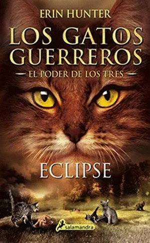 LOS GATOS GUERREROS 4 EL PODER DE LOS TRES ECLIPSE