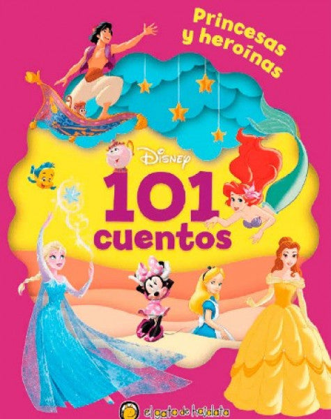 Disney 101 cuentos. Princesas y Heroínas