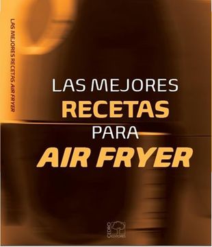 Las mejores recetas para Air Fryer