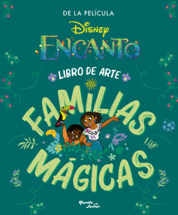Disney Encanto. Libro de arte familias mágicas