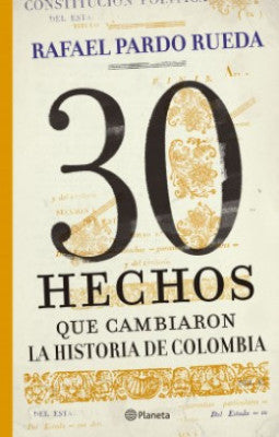 30 hechos que cambiaron la historia de Colombia