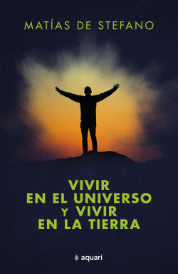 Vivir en el universo y vivir en la tierra