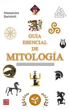 GUIA ESENCIAL DE LA MITOLOGIA