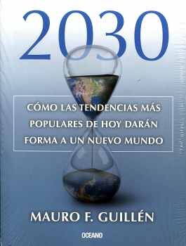 2030: Cómo las tendencias más populares de hoy darán forma a un nuevo mundo