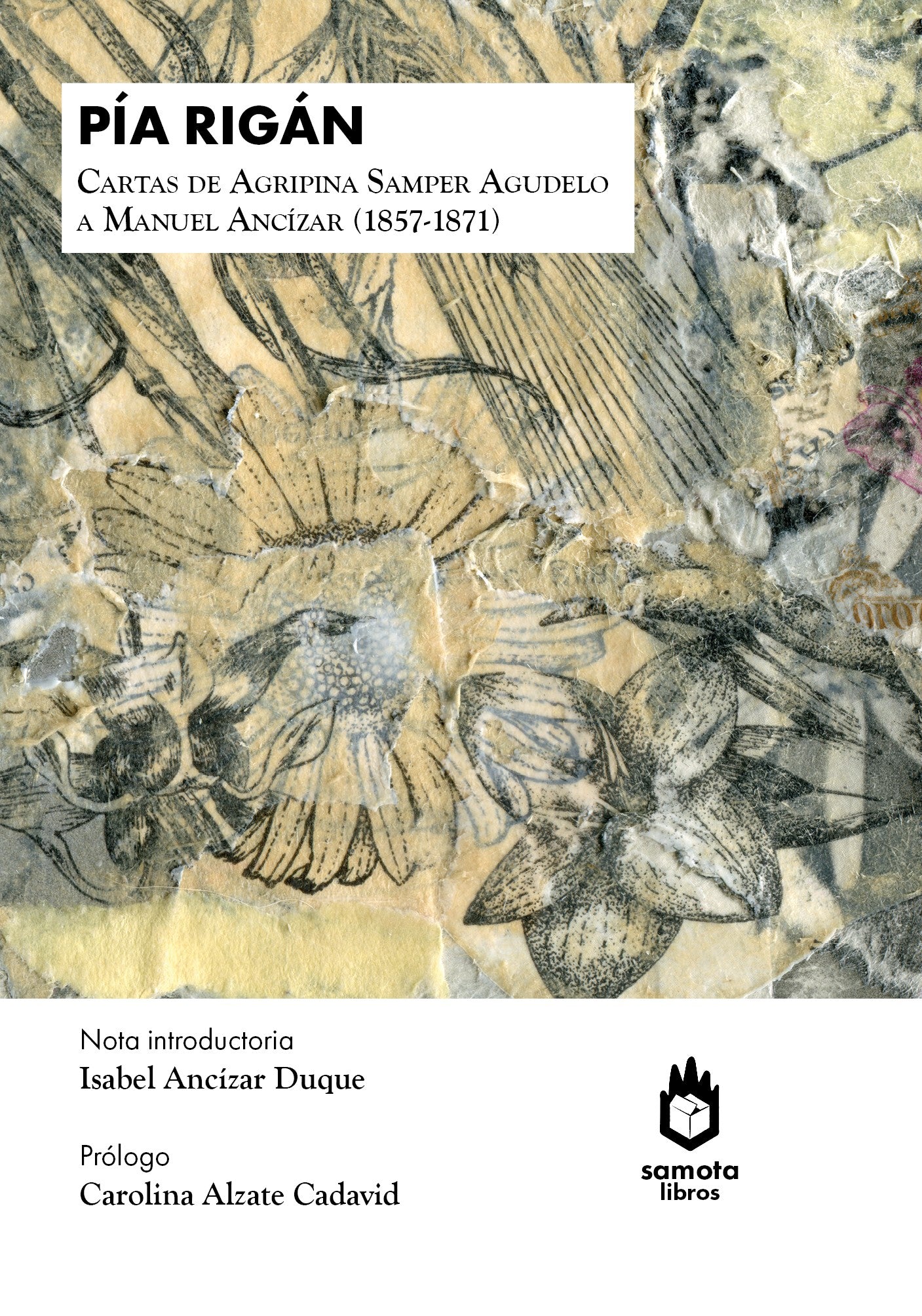 CARTAS DE AGRIPINA SAMPER AGUDELO A MANUEL ANCIZAR (1857-1871)