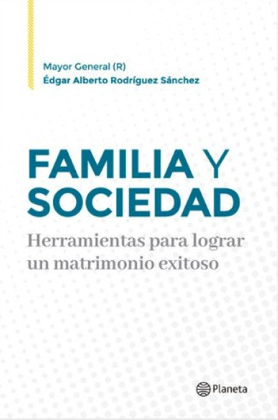 Familia y sociedad. Herramientas para lograr un matrimonio exitoso