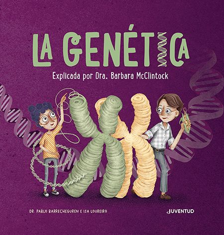 LA GENETICA EXPLICADA POR LA DRA BARBARA MC CLINTOCK