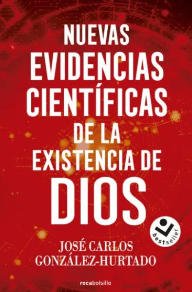 NUEVAS EVIDENCIAS CIENTIFICAS DE LA EXISTENCIA DE DIOS
