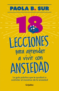 18 LECCIONES PARA APRENDER A VIVIR CON ANSIEDAD