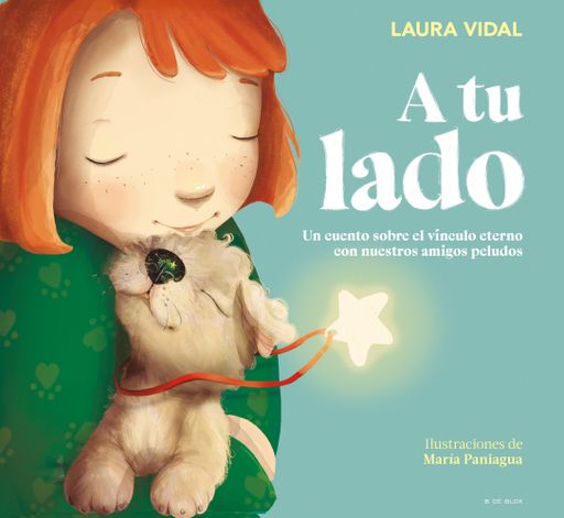 A TU LADO UN CUENTO SOBRE EL VINCULO ETERNO CON NUESTROS AMIGOS PELUDOS