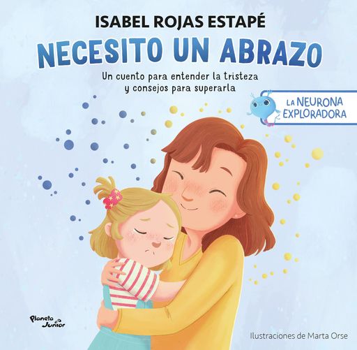 LA NEURONA EXPLORADORA NECESITO UN ABRAZO