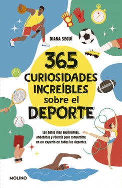 365 CURIOSIDADES INCREIBLES SOBRE EL DEPORTE