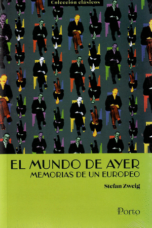 EL MUNDO DE AYER MEMORIAS DE UN EUROPEO
