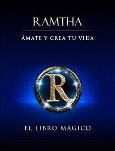 AMATE Y CREA TU VIDA RAMTHA