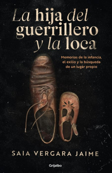 LA HIJA DE GUERRILLERO Y LA LOCA
