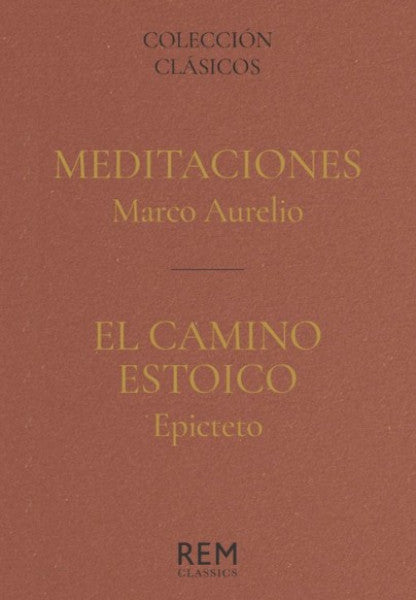COLECCION CLASICOS MEDITACIONES EL CAMINO ESTOICO