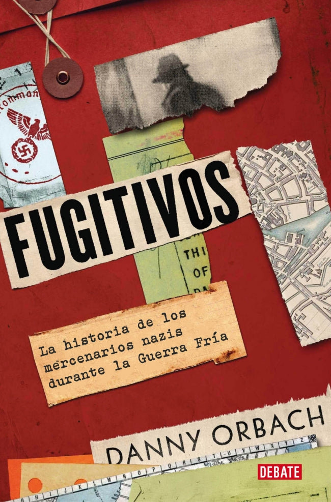 FUGITIVOS LA HISTORIA DE LOS MERCENARIOS NAZIS