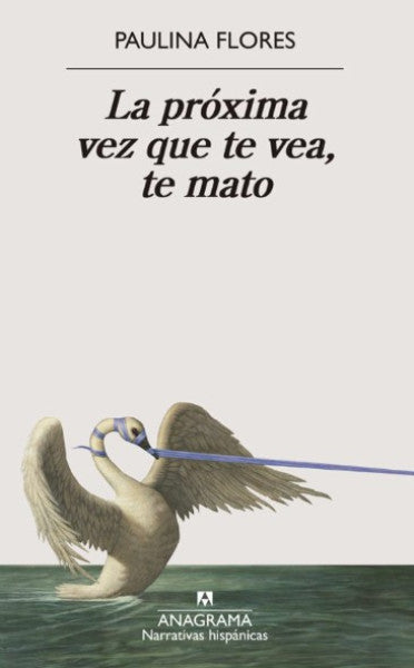 LA PROXIMA VEZ QUE TE VEA TE MATO