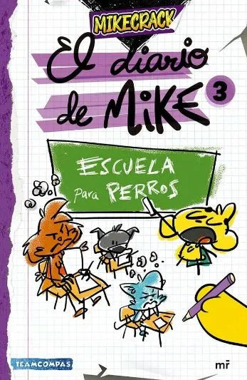 EL DIARIO DE MIKE 3 ESCUELA DE PERROS | Martinez Roca