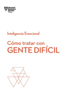 INTELIGENCIA EMOCIONAL COMO TRATAR CON GENTE DIFICIL