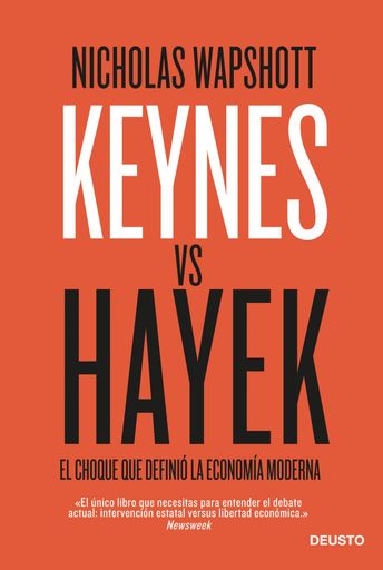 KEYNES VS HAYEK EL CHOQUE QUE DEFINIO LA ECONOMIA MODERNA
