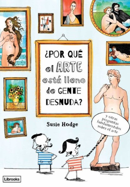 POR QUE EL ARTE ESTA LLENO DE GENTE DESNUDA