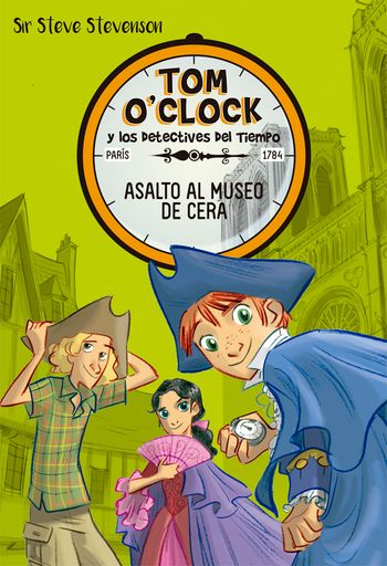 Tom O'Clock y los detectives del tiempo. Asalto al museo de cera