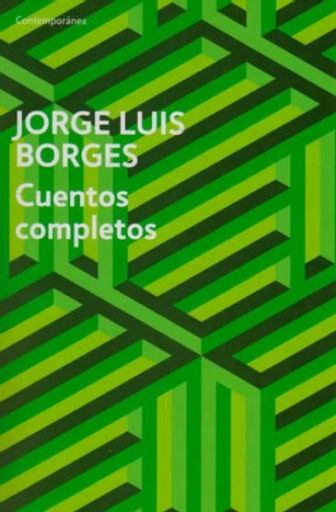 CUENTOS COMPLETOS BORGES