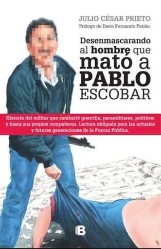 Desenmascarando al hombre que mató a Pablo Escobar