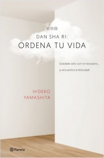 Dan-Sha-Ri: Ordena Tu Vida