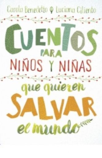 Cuentos para niños y niñas que quieren salvar el mundo