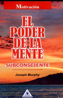 EL PODER DE LA MENTE SUBCONCIENTE
