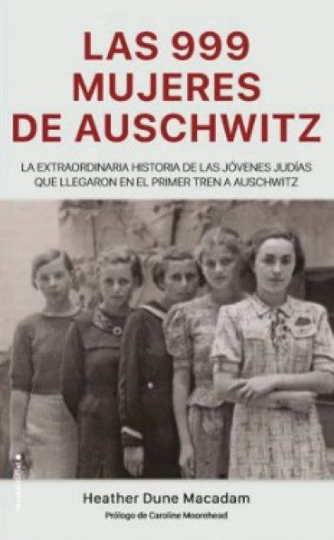 Las 999 mujeres de Auschwitz