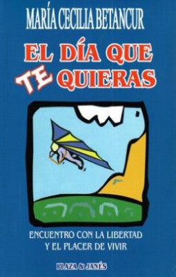 El Dia que te Quieras