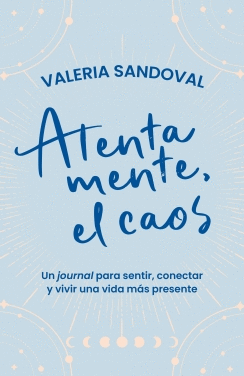 ATENTAMENTE EL CAOS | VALERIA SANDOVAL