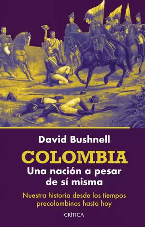 COLOMBIA UNA NACIÓN A PESAR DE SI MISMA | David Bushnell