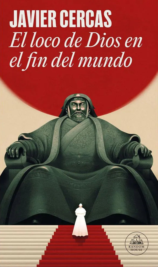 El loco de Dios en el fin del mundo | Javier Cercas