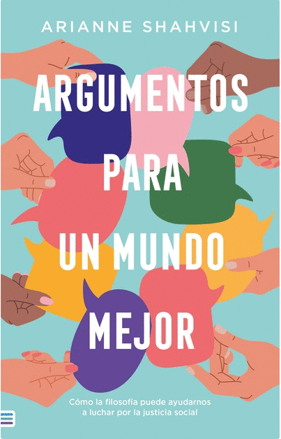 Argumentos para un mundo mejor | Arianne Shahvisi