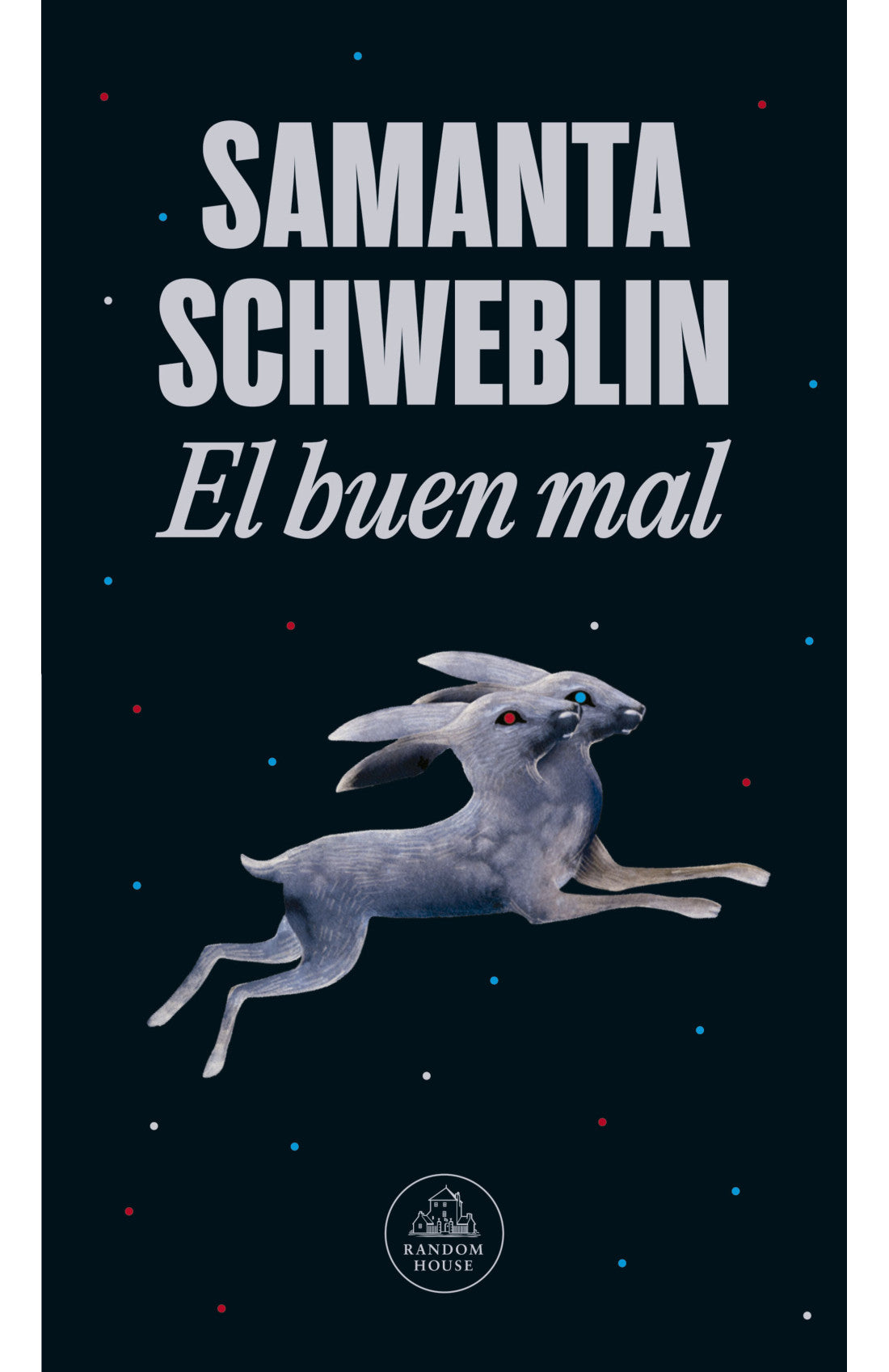 El buen mal | Samantha Schweblin