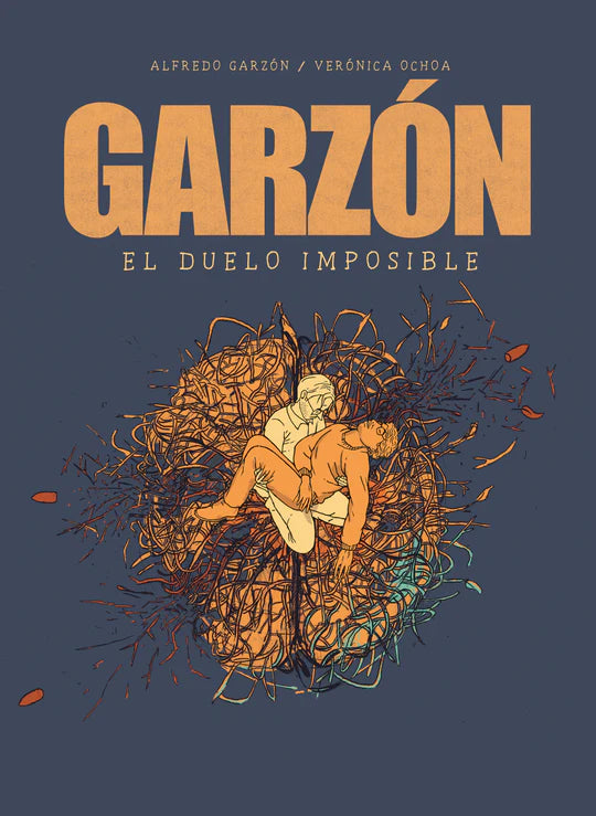 Garzón: el duelo imposible | Alfredo Garzón y Verónica Ochoa