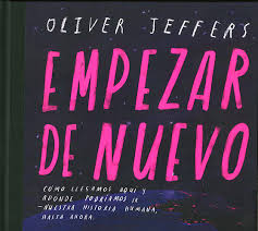 EMPEZAR DE NUEVO | Oliver Jeffers