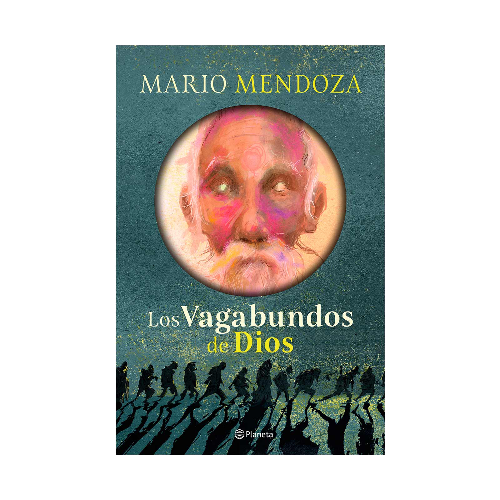 Los vagabundos de Dios | Mario Mendoza | PREVENTA