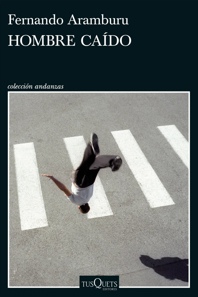 HOMBRE CAÍDO | Fernando Aramburu