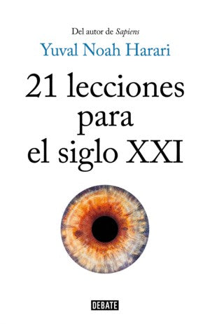 21 Lecciones Para El Siglo Xxi | Yuval Noah Harari