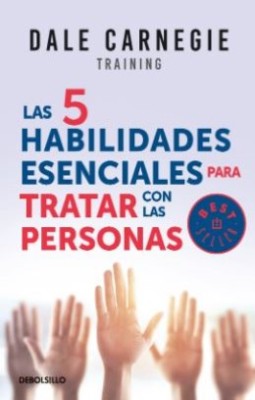 5 Habilidades Esenciales Para Tratar Con Las Personas | Dale Carnegie